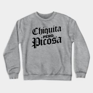 Chiquita Pero Picosa Crewneck Sweatshirt